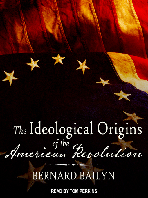 Title details for The Ideological Origins of the American Revolution by Bernard Bailyn - Available